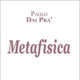 Metafisica - Paolo dai Pra'